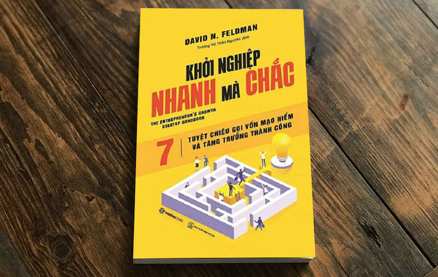 Khởi Nghiệp Nhanh Mà Chắc - David N. Feldman