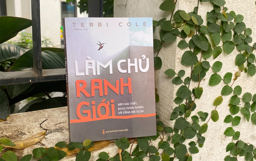 Làm Chủ Ranh Giới - Dám Nói Thật, Được Nhìn Nhận Và Sống Đời Tự Do - Terri Cole - 2