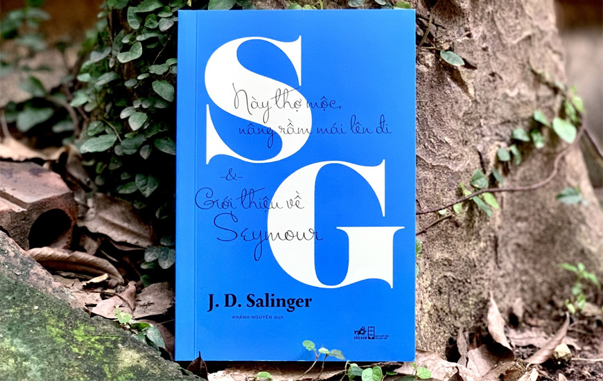Này Thợ Mộc, Nâng Rầm Mái Lên Đi Và Giới Thiệu Về Seymour - J. D. Salinger
