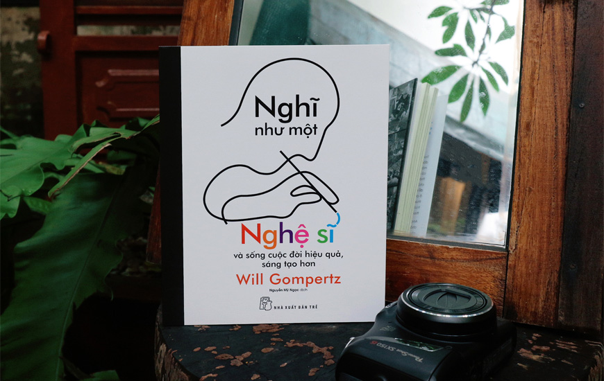 Nghĩ Như Một Nghệ Sĩ - Will Gompertz