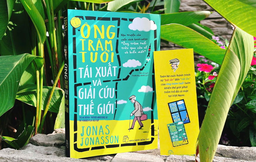 Ông Trăm Tuổi Tái Xuất Và Giải Cứu Thế Giới - Jonas Jonasson