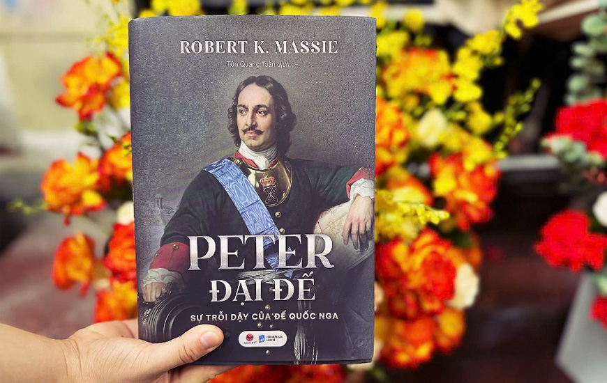 Peter Đại Đế - Sự trỗi dậy của Đế quốc Nga (Bìa Cứng) - Robert K. Massie