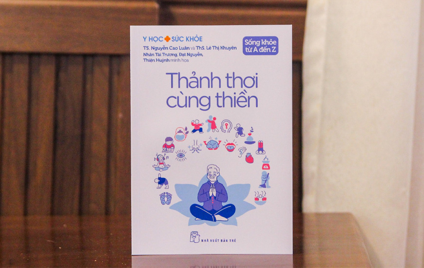 Sống Khỏe Từ A Đến Z - Thảnh Thơi Cùng Thiền - TS. Nguyễn Cao Luân, ThS. Lê Thị Khuyên