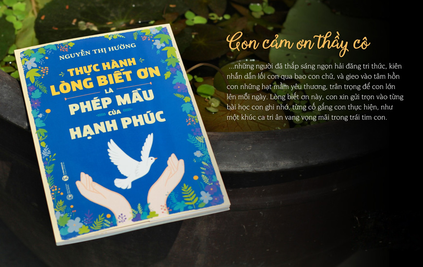 Thực Hành Lòng Biết Ơn Là Phép Mầu Của Hạnh Phúc - Nguyễn Thị Hường