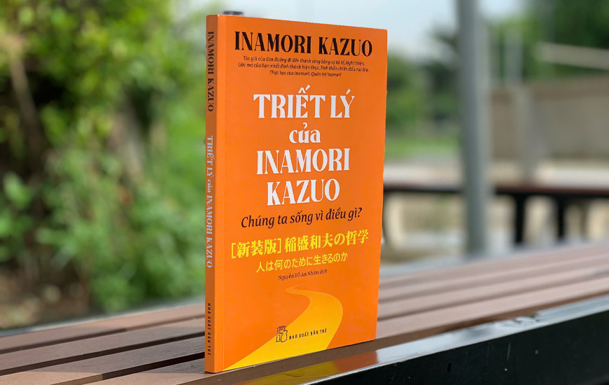 Triết Lý Của Inamori Kazuo - Chúng Ta Sống Vì Điều Gì?