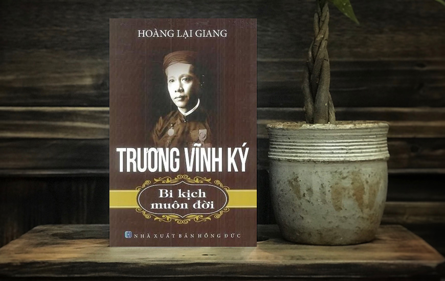 Trương Vĩnh Ký - Bi Kịch Muôn Đời - Hoàng Lại Giang