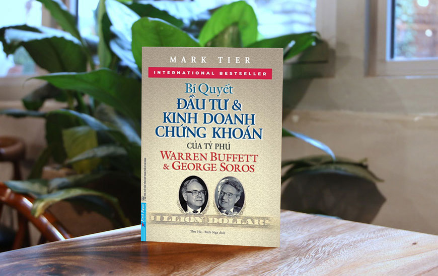 Bí Quyết Đầu Tư Và Kinh Doanh Chứng Khoán Của Tỷ Phú Warren Buffett Và George Soros - Mark Tier