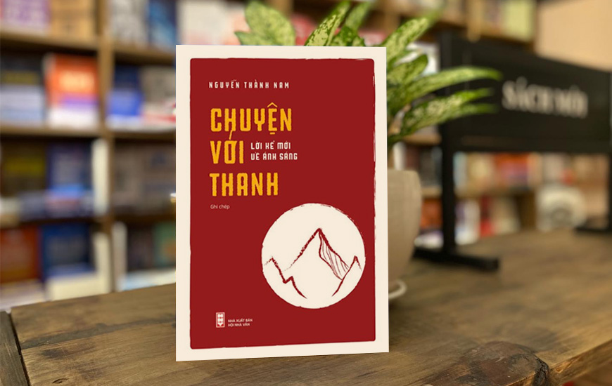 Chuyện Với Thanh - Lời Kể Mới Về Ánh Sáng - Nguyễn Thành Nam