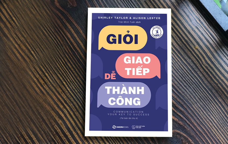 Giỏi Giao Tiếp Dễ Thành Công - Shirley Taylor, Alison Lester