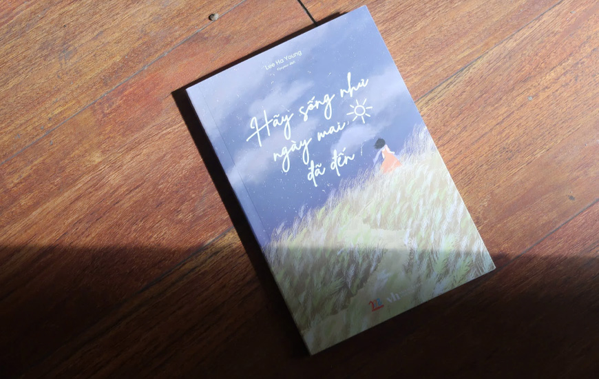 Hãy Sống Như Ngày Mai Đã Đến - Lee Ha Young