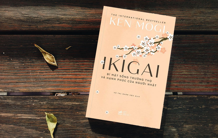 Ikigai - Bí Mật Sống Trường Thọ Và Hạnh Phúc Của Người Nhật - Ken Mogi