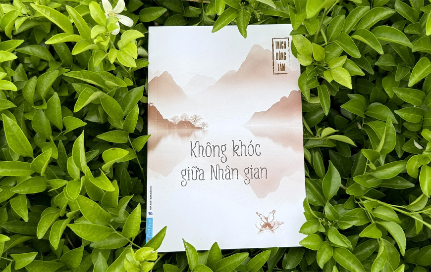 Không Khóc Giữa Nhân Gian - Thích Đồng Tâm