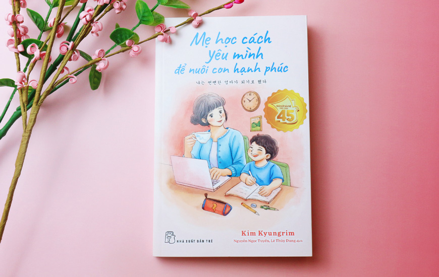 Mẹ Học Cách Yêu Mình Để Nuôi Con Hạnh Phúc - Kim Kyungrim