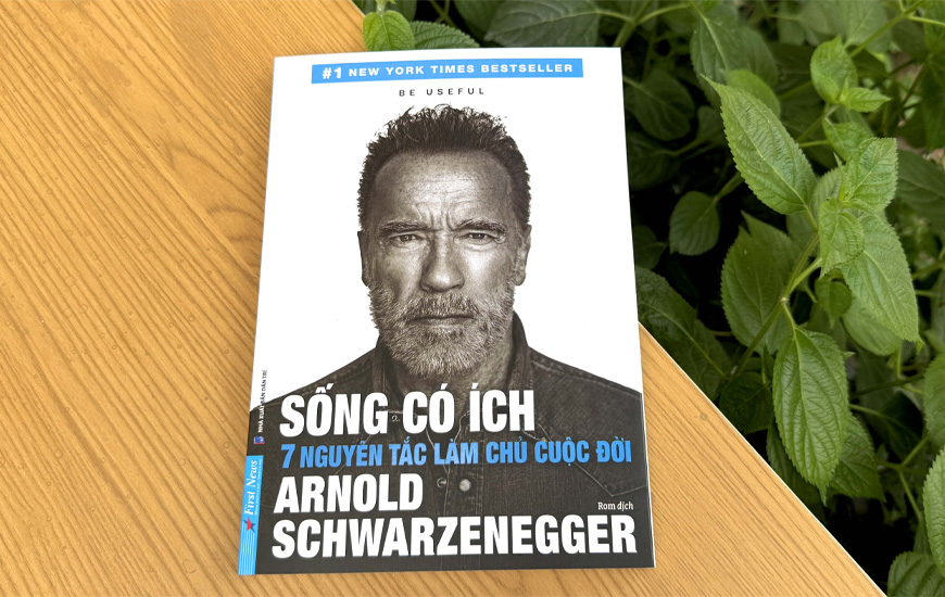 Sống Có Ích - 7 Nguyên Tắc Làm Chủ Cuộc Đời - Arnold Schwarzenegger