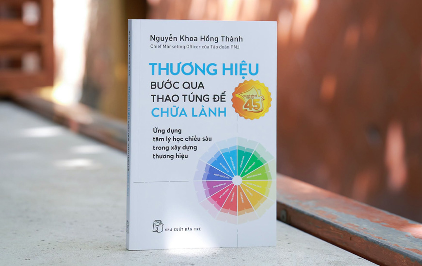 Thương Hiệu - Bước Qua Thao Túng Để Chữa Lành - Ứng Dụng Tâm Lý Học Chiều Sâu Trong Xây Dựng Thương Hiệu - Nguyễn Khoa Hồng Thành