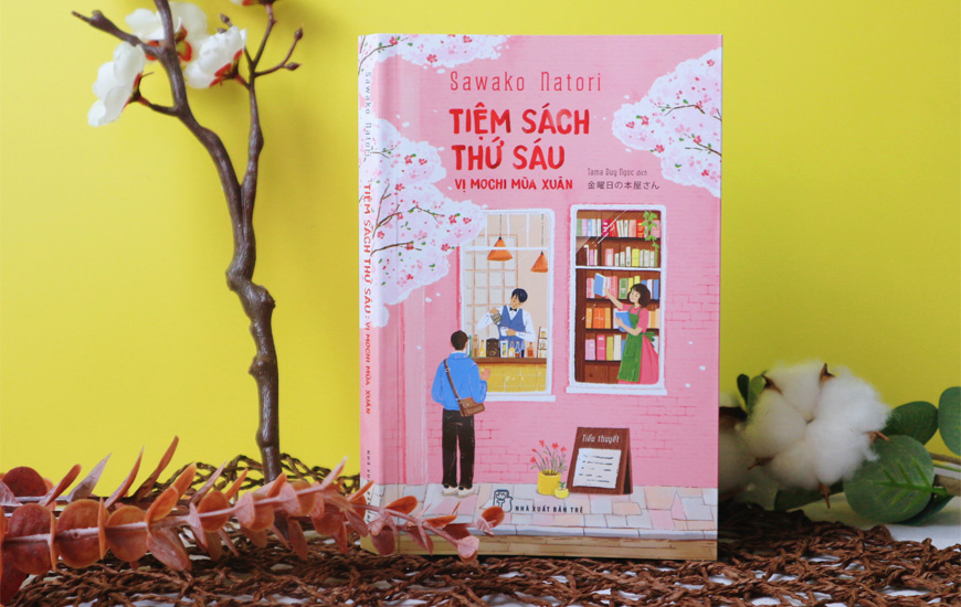 Tiệm Sách Thứ Sáu - Vị Mochi Mùa Xuân - Sawako Natori