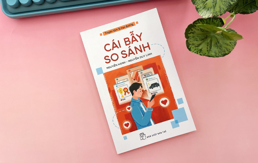 Truyện Tâm Lý Học Đường - Cái Bẫy So Sánh - Nguyễn Hạnh, Nguyễn Duy Linh