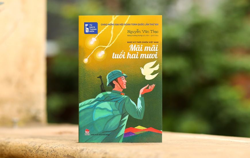 Tủ Sách Thanh Niên - Mãi Mãi Tuổi Hai Mươi - Nhật Ký Thời Chiến Việt Nam - Nguyễn Văn Thạc