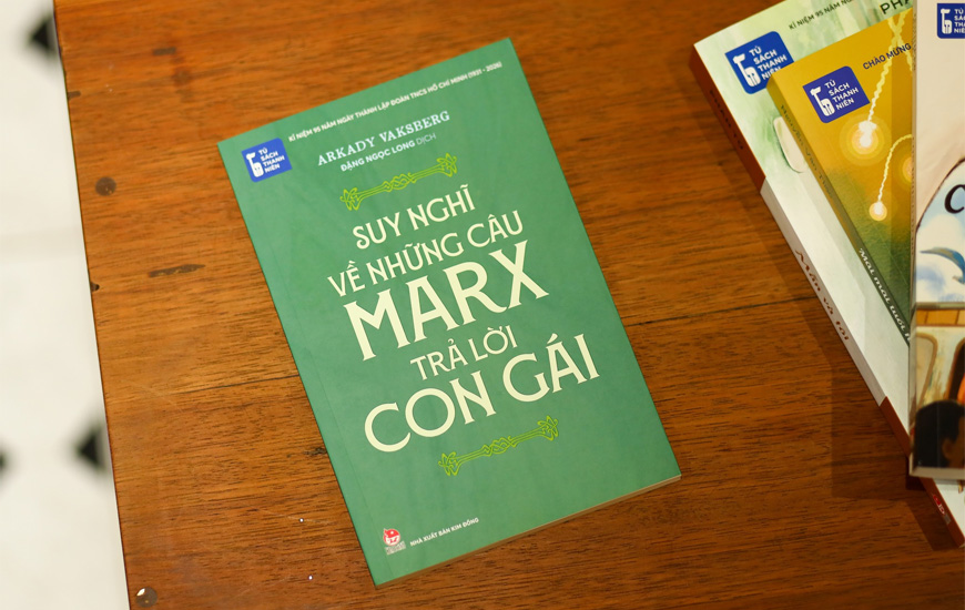 Tủ Sách Thanh Niên - Suy Nghĩ Về Những Câu Marx Trả Lời Con Gái - Arkady Vaksberg