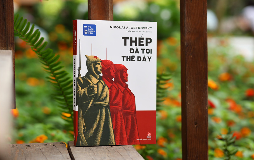 Tủ Sách Thanh Niên - Thép Đã Tôi Thế Đấy - Nikolai A. Ostrovsky