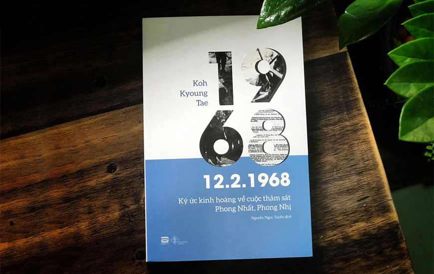 Sách "12.2.1968 - Ký Ức Kinh Hoàng Về Cuộc Thảm Sát Phong Nhất, Phong Nhị" của tác giả Koh Kyoung Tae