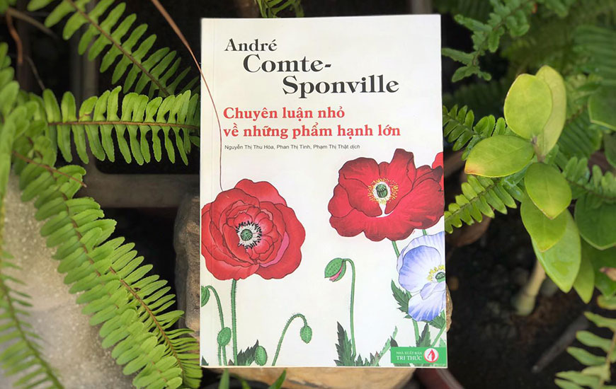 Sách Chuyên Luận Nhỏ Về Những Phẩm Hạnh Lớn. Tác giả André Comte - Sponville