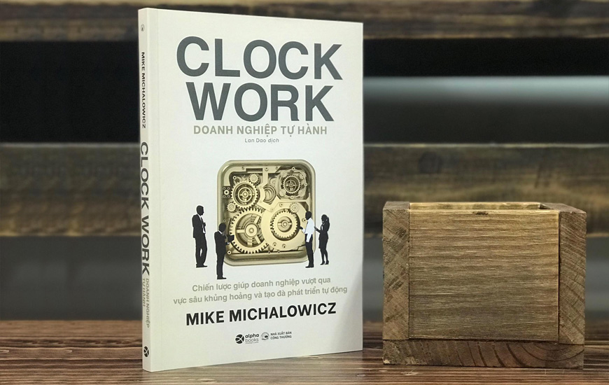 Clock Work - Doanh Nghiệp Tự Hành - Mike Michalowicz
