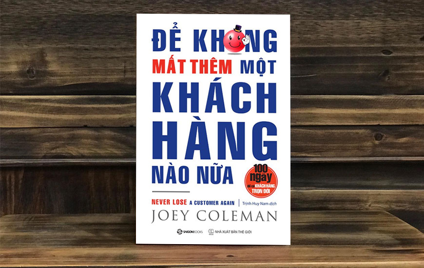 Để Không Mất Thêm Một Khách Hàng Nào Nữa - Joey Coleman