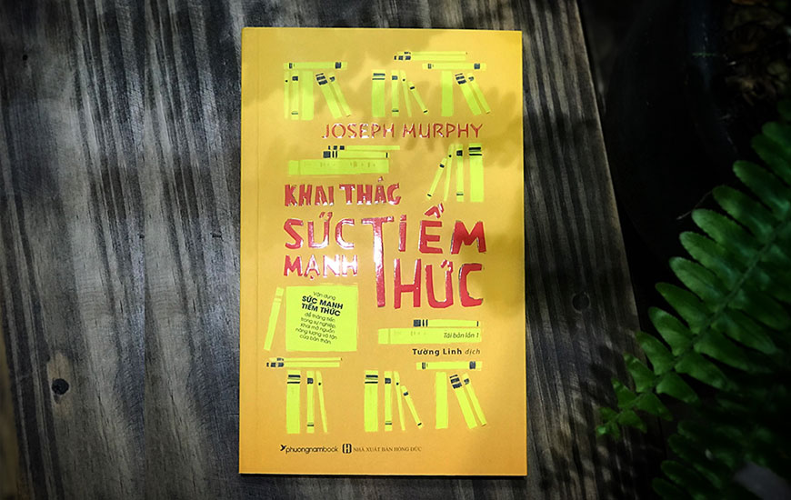 Khai Thác Sức Mạnh Tiềm Thức - Joseph Murphy