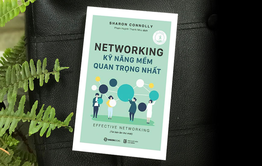 Sách "Networking - Kỹ Năng Mềm Quan Trọng Nhất" của tác giả Sharon Connolly