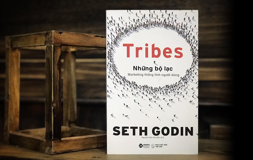 Sách Những Bộ Lạc - Marketing Thống Lĩnh Người Dùng. Tác giả Seth Godin
