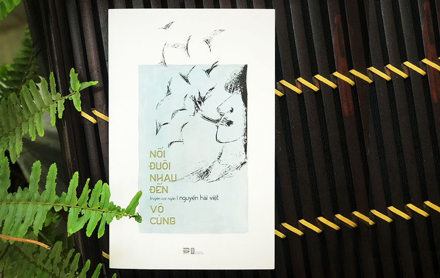 Sách "Nối Đuôi Nhau Đến Vô Cùng" của tác giả Nguyễn Hải Việt