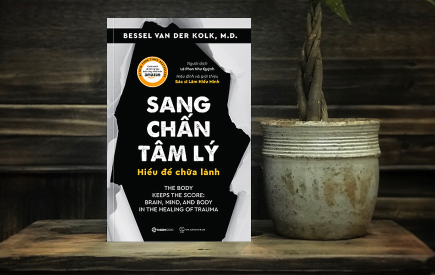 Sách "Sang Chấn Tâm Lý - Hiểu Để Chữa Lành" của tác giả  Bessel Van Der Kolk, M.D