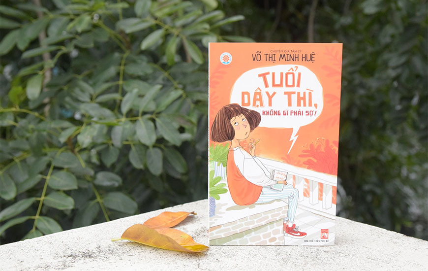 Sách "Tuổi Dậy Thì Không Gì Phải Sợ" của tác giả Võ Thị Minh Huệ