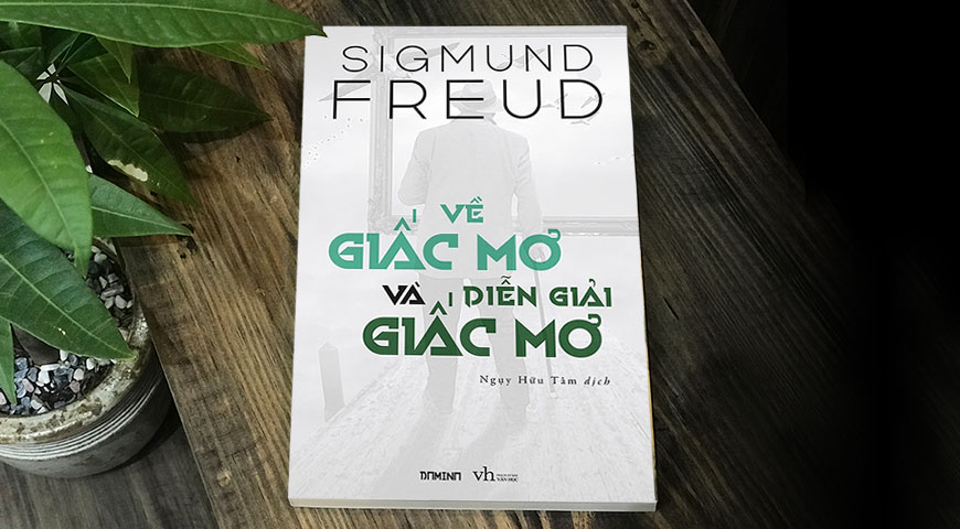 Sách "Về Giấc Mơ Và Diễn Giải Giấc Mơ" của tác giả Sigmund Freud