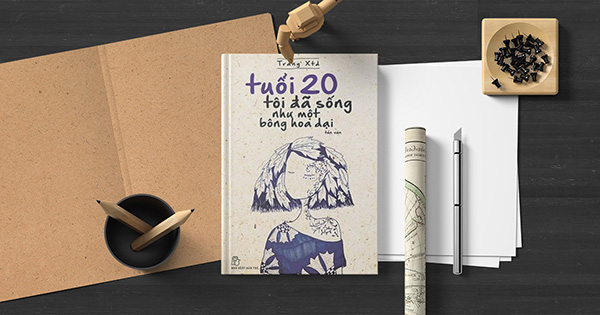 Tuổi 20 Tôi Đã Sách "Sống Như Một Bông Hoa Dại" của tác giả Trang Xtd